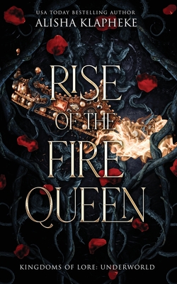 Rise of the Fire Queen - Alisha Klapheke