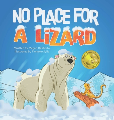No Place for a Lizard: Children's book about inclusion, friendship and overcoming differences - Megan Deliberto