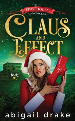 Claus and Effect - Abigail Drake