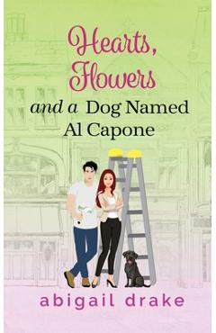 Poza produsului Hearts, Flowers, and a Dog Named Al Capone - Abigail Drake