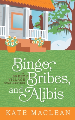 Bingo, Bribes, and Alibis - Kate Maclean