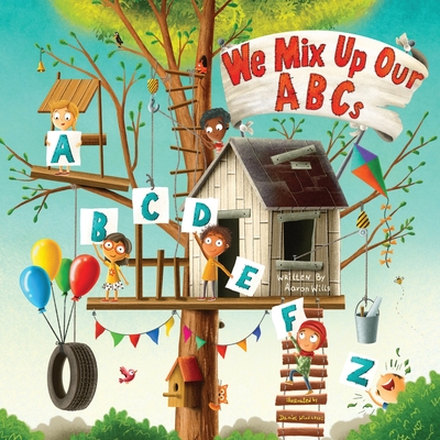 We Mix Up Our ABCs - Aaron Wills