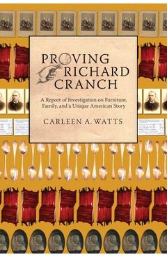 Coperta cărții 'Proving Richard Cranch: Report of Investigation on Furniture, Family and a Unique American Story - Carleen A. Watts'