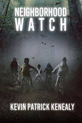 Coperta cărții 'Neighborhood Watch - Kevin Patrick Kenealy'