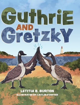 Guthrie and Gretzky - Letitia B. Burton