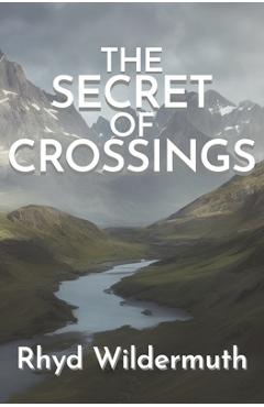 Coperta cărții 'The Secret of Crossings - Rhyd Wildermuth'