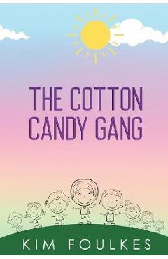 Coperta cărții 'The Cotton Candy Gang - Kim Foulkes'