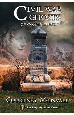Coperta cărții 'Civil War Ghosts of Connecticut - Courtney Mcinvale'