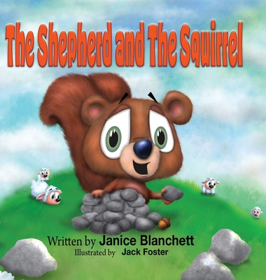 Coperta cărții 'The Shepherd and The Squirrel - Janice Blanchett'