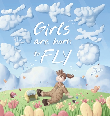 Girls are Born to Fly - Bj Lewis