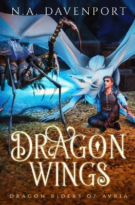 Dragon Wings - N. A. Davenport