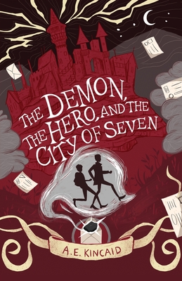The Demon, the Hero, and the City of Seven - A. E. Kincaid