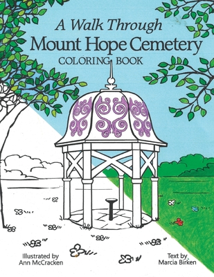 A Walk Through Mount Hope Cemetery: A Coloring Book - Ann Mccracken