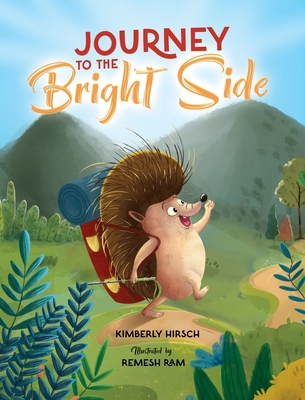Journey to the Bright Side: A Picture Book about Finding Positivity - Kimberly Hirsch