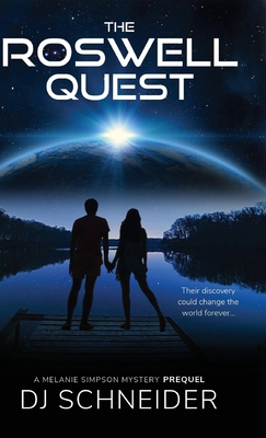The Roswell Quest: A Melanie Simpson Mystery Prequel - Dj Schneider