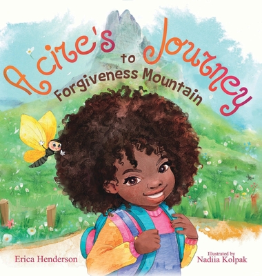 Acire's Journey to Forgiveness Mountain - Erica Henderson