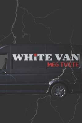 Coperta cărții 'White Van - Meg Tuite'
