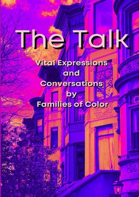 The Talk: Vital Expressions and Conversations by Families of Color - Susan Brearley
