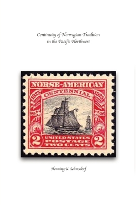 Continuity of Norwegian Tradition in the Pacific Northwest - Henning K. Sehmsdorf