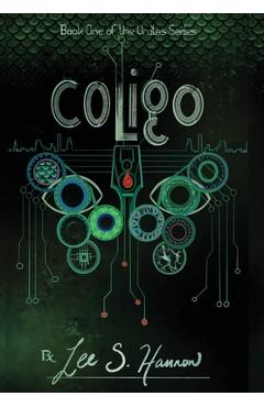 Coperta cărții 'Coligo: Book #1, The UNITAS Series - Lee S. Hannon'
