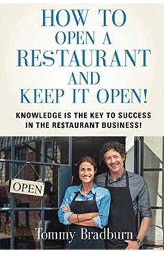 Coperta cărții 'How to Open a Restaurant and Keep it Open - Tommy Clinton Bradburn'