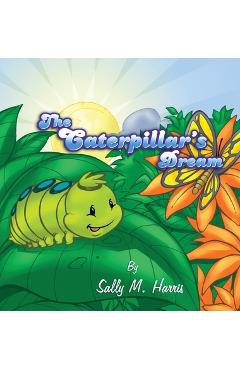 Poza produsului The Caterpillar's Dream - Sally M. Harris