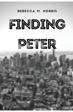 Coperta cărții 'Finding Peter - Rebecca M. Norris'