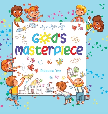 God's Masterpiece - Rebecca Yee