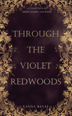 Through the Violet Redwoods - Xanna Renae