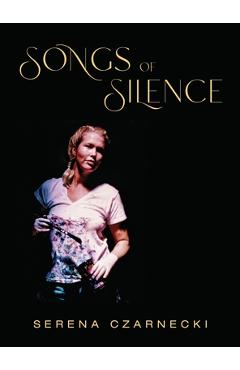 Coperta cărții 'Songs of Silence - Serena Czarnecki'
