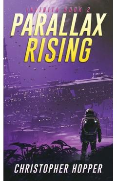 Coperta cărții 'Parallax Rising (Infinita Book 2) - Christopher Hopper'