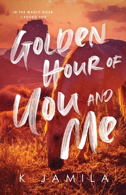 Golden Hour of You and Me - K. Jamila