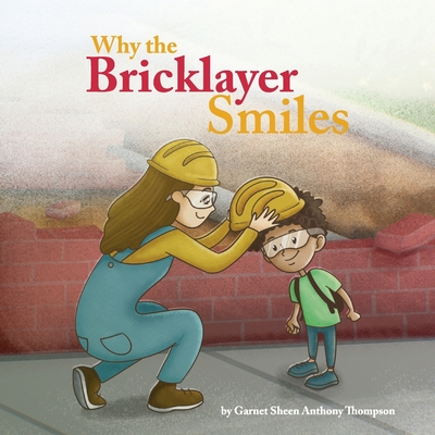 Why the Bricklayer Smiles - Garnet Thompson