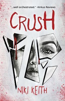 Crush: A Twisty YA Thriller - Niki Keith