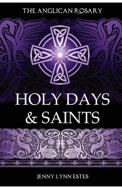 Coperta cărții 'The Anglican Rosary: Rosary Prayers for Special Days on the Church Calendar - Jenny Lynn Estes'