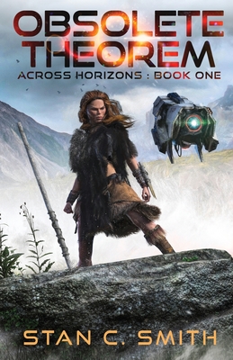 Obsolete Theorem: Across Horizons: Book One - Stan C. Smith