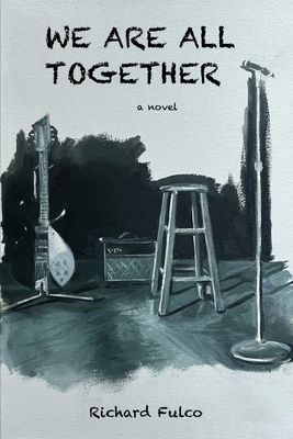 We Are All Together - Richard Fulco