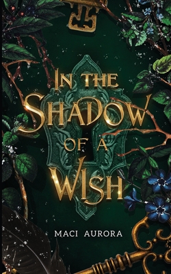 In the Shadow of a Wish: A Fareview Fairytale, Book 1 - Maci Aurora