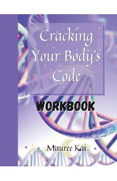 Coperta cărții 'Cracking Your Body's Code Workbook - Mauree Kai'