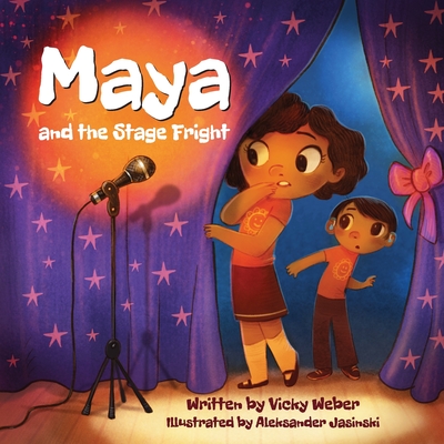 Maya and the Stage Fright - Vicky Weber