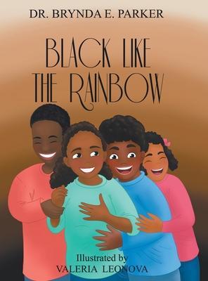 Black Like The Rainbow - Brynda E. Parker