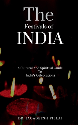 The Festivals Of India - Jagadeesh
