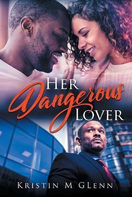 Her Dangerous Lover - Kristin M. Glenn