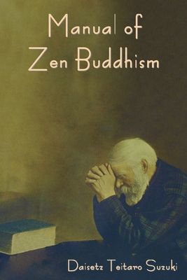 Manual of Zen Buddhism - Daisetz Teitaro Suzuki