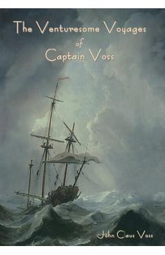 Coperta cărții 'The Venturesome Voyages of Captain Voss - John Claus Voss'