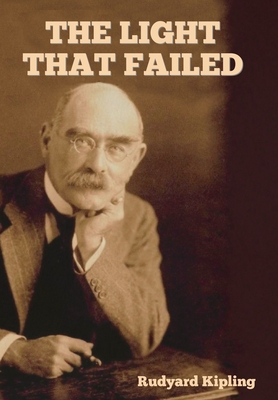 The Light That Failed - Rudyard Kipling