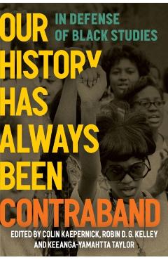Our History Has Always Been Contraband: In Defense of Black Studies - Colin Kaepernick