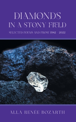 Diamonds in a Stony Field - Alla Renée Bozarth