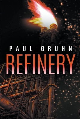 Refinery - Paul Gruhn