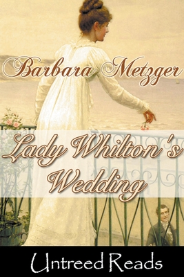 Lady Whilton's Wedding - Barbara Metzger
